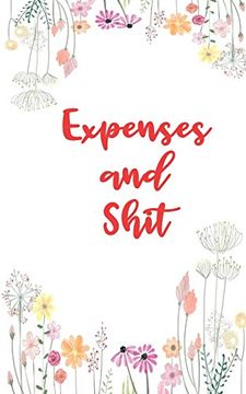 portada Expenses and Shit: Personal Expense Tracker With a Floral Theme (in English)
