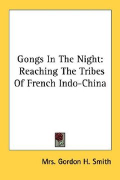 portada gongs in the night: reaching the tribes of french indo-china (en Inglés)