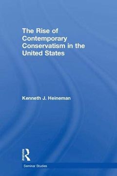 portada The Rise of Contemporary Conservatism in the United States (Seminar Studies) (in English)
