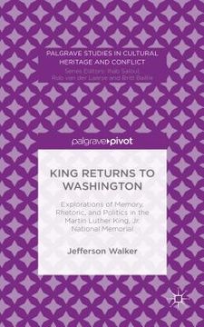 portada King Returns to Washington: Explorations of Memory, Rhetoric, and Politics in the Martin Luther King, Jr. National Memorial (en Inglés)