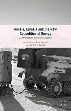 portada Russia, Eurasia and the new Geopolitics of Energy: Confrontation and Consolidation 