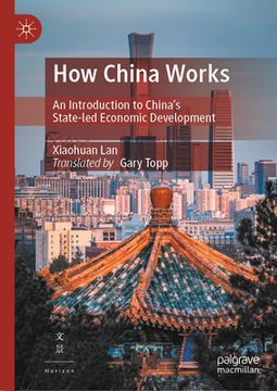 portada How China Works: An Introduction to China's State-Led Economic Development (en Inglés)