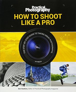 portada Practical Photography: How to Shoot Like a pro (en Inglés)
