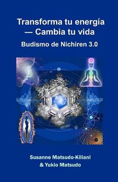 portada Transforma tu energía ― Cambia tu vida: Budismo de Nichiren 3.0