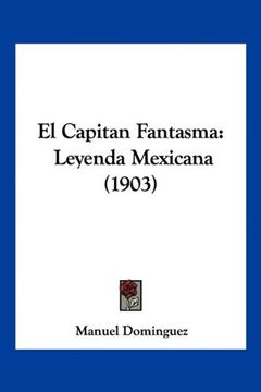 portada El Capitan Fantasma: Leyenda Mexicana (1903)