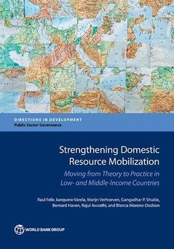 portada Strengthening Domestic Resource Mobilization in Developing Countries: Moving from Theory to Practice in Low- and Middle-Income Countries (Directions in development)