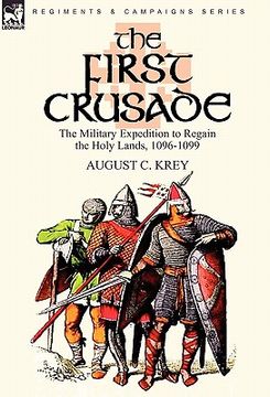 portada the first crusade: the military expedition to regain the holy lands, 1096-1099 (in English)