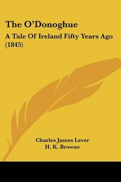 portada the o'donoghue: a tale of ireland fifty years ago (1845)