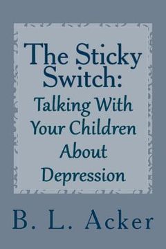 portada The Sticky Switch: A Book for Explaining Depression to Young Children 