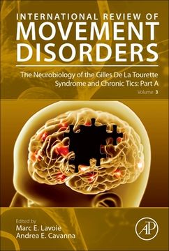 portada The Neurobiology of the Gilles de la Tourette Syndrome and Chronic Tics: Part a (Volume 3) (International Review of Movement Disorders, Volume 3) (en Inglés)