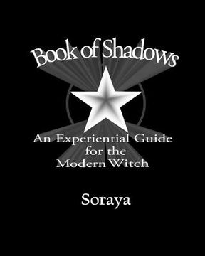 portada Book of Shadows: An Experiential Guide for the Modern Witch (in English)
