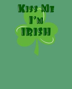 portada Kiss Me I'm Irish: Pog Mo Thóin (en Inglés)