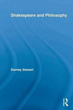 portada Shakespeare and Philosophy (Routledge Studies in Shakespeare)