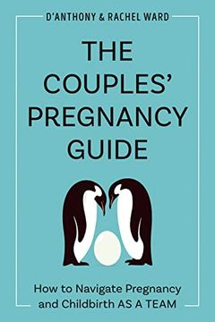 portada The Couples' Pregnancy Guide: How to Navigate Pregnancy and Childbirth as a Team (en Inglés)