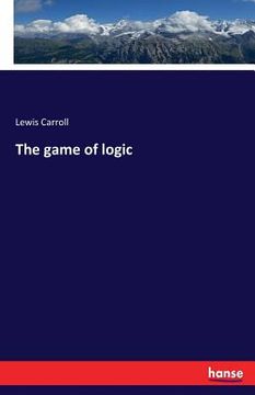 portada The game of logic (in English)