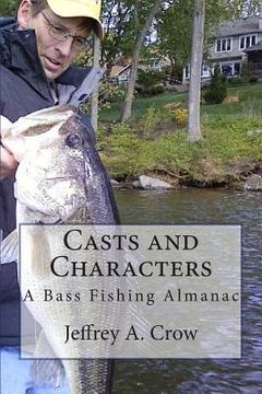 portada Casts and Characters: A Bass Fishing Almanac (en Inglés)
