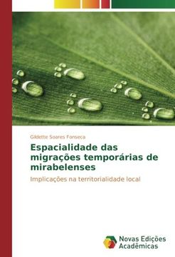 portada Espacialidade das migrações temporárias de mirabelenses: Implicações na territorialidade local (Portuguese Edition)