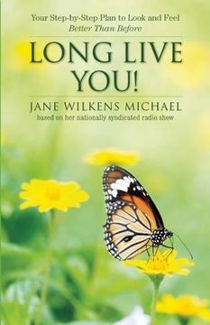 portada Long Live You! A Step-By-Step Plan to Look and Feel Better Than Before (en Inglés)