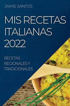 portada Mis Recetas Italianas 2022: Recetas Regionales y Tradicionales (in Spanish)