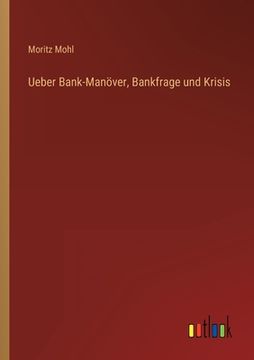 portada Ueber Bank-Manöver, Bankfrage und Krisis (en Alemán)