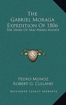 portada the gabriel moraga expedition of 1806: the diary of fray pedro munoz