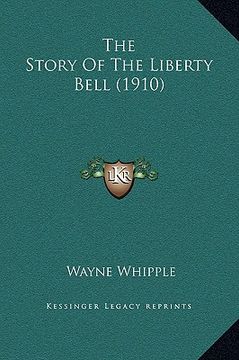 portada the story of the liberty bell (1910) (en Inglés)