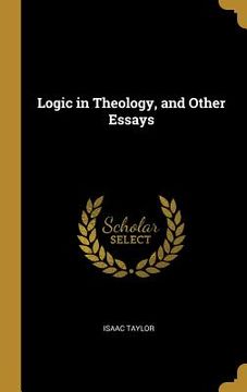 portada Logic in Theology, and Other Essays (en Inglés)
