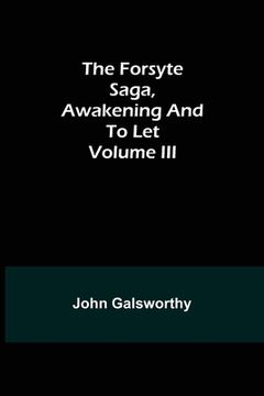 portada The Forsyte Saga, Awakening and To Let Volume III