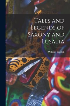 portada Tales and Legends of Saxony and Lusatia (in English)