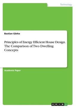portada Principles of Energy Efficient House Design. The Comparison of Two Dwelling Concepts (en Inglés)
