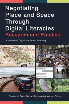 portada Negotiating Place and Space Through Digital Literacies: Research and Practice (in English)
