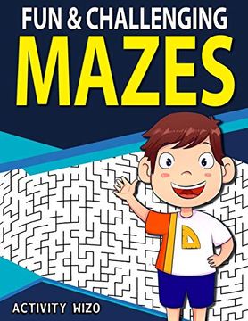 portada Fun & Challenging Mazes: Fun-Filled Problem-Solving Exercises for Kids Ages 8-12 (en Inglés)