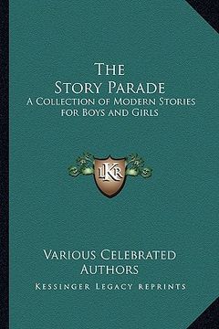 portada the story parade: a collection of modern stories for boys and girls (in English)