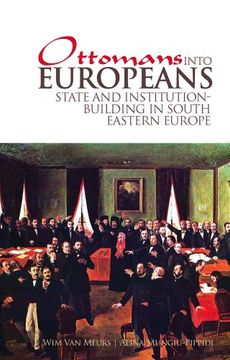 portada Ottomans Into Europeans: State and Institution-Building in South Eastern Europe