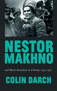 portada Nestor Makhno and Rural Anarchism in Ukraine, 1917-1921 (in English)