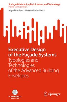portada Executive Design of the Façade Systems: Typologies and Technologies of the Advanced Building Envelopes (en Inglés)