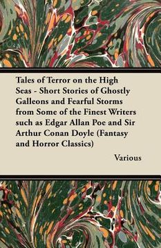 portada tales of terror on the high seas - short stories of ghostly galleons and fearful storms from some of the finest writers such as edgar allan poe and si