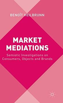 portada Market Mediations: Semiotic Investigations on Consumers, Objects and Brands (en Inglés)