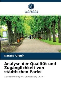 portada Analyse der Qualität und Zugänglichkeit von städtischen Parks (en Alemán)