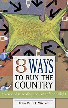 portada Eight Ways to run the Country: A new and Revealing Look at Left and Right 
