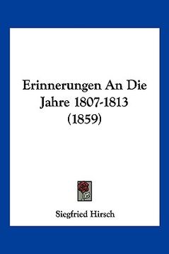 portada Erinnerungen An Die Jahre 1807-1813 (1859) (en Alemán)