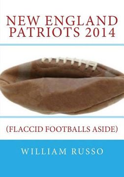 portada New England Patriots 2014: (Flaccid Footballs Aside) (en Inglés)