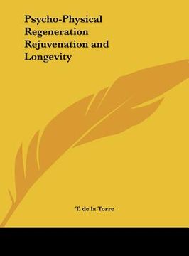 portada psycho-physical regeneration rejuvenation and longevity (in English)