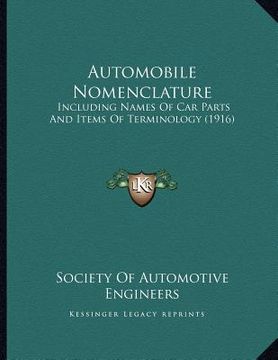 portada automobile nomenclature: including names of car parts and items of terminology (1916) (en Inglés)