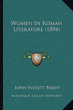portada women in roman literature (1894) (en Inglés)