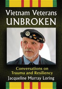 portada Vietnam Veterans Unbroken: Conversations on Trauma and Resiliency (en Inglés)