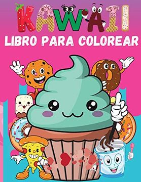 Libro Kawaii Libro Para Colorear: Páginas Para Colorear de Comida | Para  Adultos y Niños ( Niños y Niñas ), Patricia Robbins, ISBN 9783500332901.  Comprar en Buscalibre