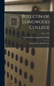 portada Bulletin of Longwood College: Alumnae News, Farmville, Va.; Nov., 1957