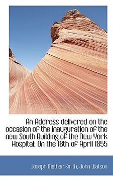 portada an address delivered on the occasion of the inauguration of the new south building of the new york h