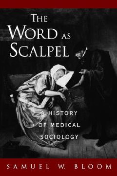portada the word as scalpel: a history of medical sociology (en Inglés)